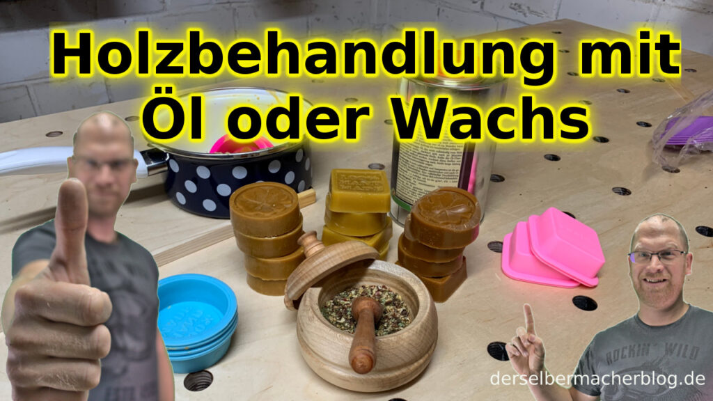 Holz behandeln mit Öl oder Wachs Der Selbermacher BLOG